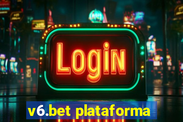 v6.bet plataforma